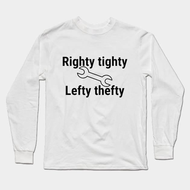 Righty tighty, Lefty thefty Long Sleeve T-Shirt by sapphire seaside studio